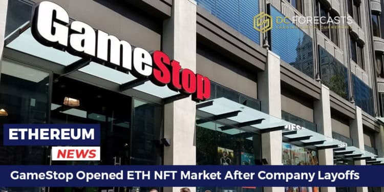 GameStop 在公司裁员后开放 ETH NFT 市场